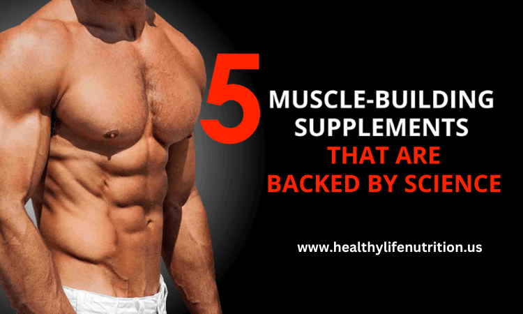 MUSCLE BUILDING SUPPLEMENTS
